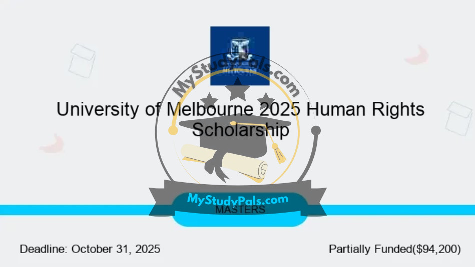 University of Melbourne 2025 Human Rights Scholarship - MyStudyPals.com